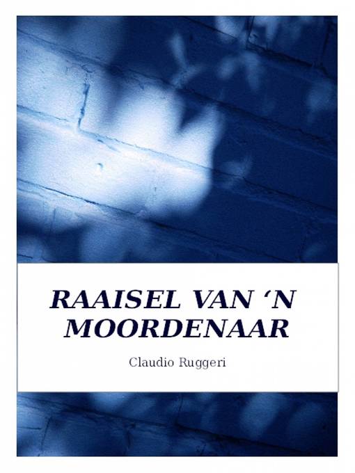 Title details for Raaisel Van 'N Moordenaar by Claudio Ruggeri - Available